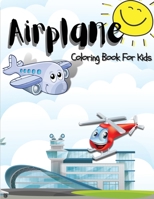 Airplane Coloring Book: Awesome Airplane Coloring Book for Kids, Boys and Girls. Unique Airplane Pages for Children and Toddlers. Amazing Collectiong of Coloring Pages For Kids All Ages That Are in Lo 1008954861 Book Cover