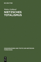 Nietzsches Totalismus: Philosophie Der Natur Zwischen Verkl�rung Und Verh�ngnis 3110089580 Book Cover