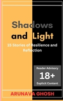 Shadows and Light: 15 Stories of Resilience and Reflection B0DRLGHP64 Book Cover