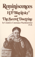 Reminiscences of H.P. Blavatsky, and the Secret Doctrine (Theosophical Classics Series) 0835604888 Book Cover