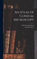 An Atlas of Clinical Microscopy 1018062912 Book Cover