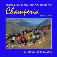 Ritual de la Fiesta del Agua en San Pedro de Casta, Perú. Champería. (Spanish Edition) B0GY4Y3T55 Book Cover