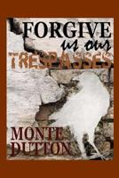 Forgive Us Our Trespasses 1532904657 Book Cover