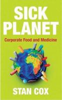 Sick Planet: Corporate Food and Medicine 0745327400 Book Cover