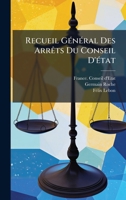 Recueil GÃ(c)nÃ(c)ral Des ArrÃats Du Conseil D'Ã(c)tat (French Edition) 102475703X Book Cover