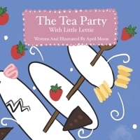 A Tea Party With Little Lettie B0FF8SGS85 Book Cover