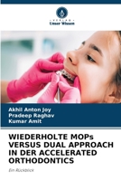 WIEDERHOLTE MOPs VERSUS DUAL APPROACH IN DER ACCELERATED ORTHODONTICS (German Edition) 6208249694 Book Cover