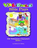 Valuable Bible Plays: Old Testament Characters 0967439493 Book Cover