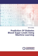 Prediction Of Diabetes Blood Sugar Levels Using Machine Learning 6200312915 Book Cover