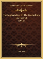 The Implantation Of The Glochidium On The Fish 1161739637 Book Cover