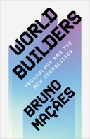 World Builders: Technology and the New Geopolitics 1009397389 Book Cover