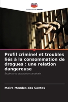 Profil criminel et troubles liés à la consommation de drogues: une relation dangereuse 6209252826 Book Cover