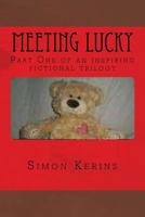 Meeting Lucky: The First Part of a Fiction Trilogy for Adults and Children. 1494360462 Book Cover