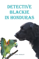 Detective Blackie in Honduras B0BHTYQKCC Book Cover