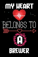 My Heart Belongs to a Brewer: Valentine's Day Love Gift for Brewer, Blank Lined, Diary, Notebook Gift for Brewer 1660442168 Book Cover