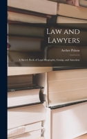 Law and Lawyers: A Sketch Book of Legal Biography, Gossip, and Anecdote 1016936508 Book Cover