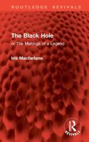 The Black Hole: Or The Makings of a Legend (Routledge Revivals) 1032883073 Book Cover