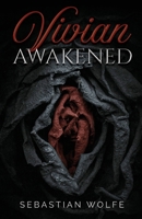 Vivian Awakened: A Couples Narrative of a Housewife's Evolution to Empowered Hotwife B0DWV99N9T Book Cover