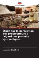 Étude sur la perception des prescripteurs à l'égard des produits ayurvédiques (French Edition) 6209772072 Book Cover