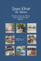 Epoxy Resin - The Basics: Tips and tutorials to help you create resin projects like a pro B0FH4L6YXF Book Cover