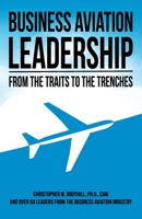 Business Aviation Leadership: From the Traits to the Trenches 0999418351 Book Cover