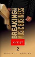 Breaking Into The Music Business As A Local Indie Artist (Part Two) 1541171918 Book Cover