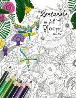 Zentangle in Full Bloom: Vol. #2 1731082444 Book Cover