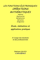 Les fonctions électroniques: opérations mathématiques: Etude, réalisations et applications pratiques (French Edition) 1692490907 Book Cover