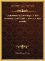 Comparative Ethnology Of The European And North American Ants 1120180198 Book Cover
