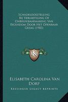 Schadeloosstelling Bij Vernietiging Of Onbruikbaarmaking Van Eigendom Door Het Openbaar Gezag (1903) 1167597613 Book Cover