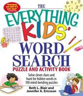 Everything Kids' Word Search Puzzle and Activity  Book: Solve clever clues and hunt for  hidden words in 100 mind-bending puzzles (Everything Kids Series) 1598695452 Book Cover