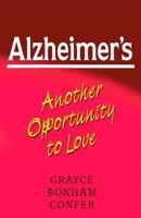 Alzheimer's... Another Opportunity To Love 0834114038 Book Cover