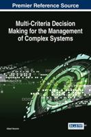 Multi-Criteria Decision Making for the Management of Complex Systems 1522525092 Book Cover