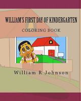 William's First Day of Kindergarten 1449571328 Book Cover