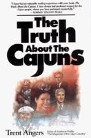 The Truth About the Cajuns 0925417009 Book Cover