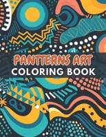 Patterns Art Coloring Book For Adult: New and Exciting Designs Suitable for All Ages B0CPF1S23N Book Cover
