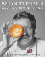 Brian Turner's Favourite British Recipes 0755310926 Book Cover