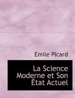 La Science Moderne et Son État Actuel 1022069004 Book Cover