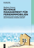 Revenue Management Für Ferienimmobilien: Wirtschaftliche Planung, Steuerung Und Optimierung Am Beispiel Erklärt 3111416518 Book Cover