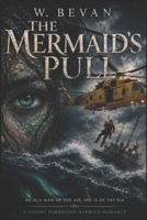THE MERMAID'S PULL: A Steamy Forbidden Human & Mermaid Romance B0HHC215KC Book Cover