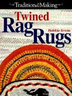 Twined Rag Rugs: Tradition in the Making 1648370969 Book Cover