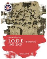 History of the Iode (Bahamas): Imperial Order Daughters of the Empire 9768231580 Book Cover
