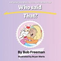 Who Said That? (A Papaw and Malia Adventure Book) 1639844902 Book Cover