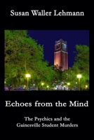Echoes from the Mind: The Psychic and the Gainesville Student Murders 0999230026 Book Cover