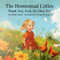 Thank You, God, for Okra Too: The Homestead Littles 1962448231 Book Cover