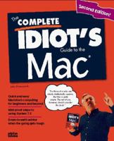 The Complete Idiot's Guide to the Mac (Complete Idiots Guide) 1567613950 Book Cover