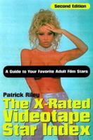 The X-Rated Videotape Star Index II: A Guide to Your Favorite Adult Film Stars 1573921688 Book Cover