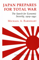 Japan Prepares for Total War: The Search for Economic Security, 1919-1941 0801419158 Book Cover