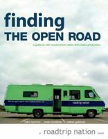 Finding The Open Road: A Guide to Self-Construction Rather Than Mass Production (Roadtrip Nation) 1580087213 Book Cover