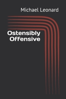 Ostensibly Offensive B08VXKYGKV Book Cover